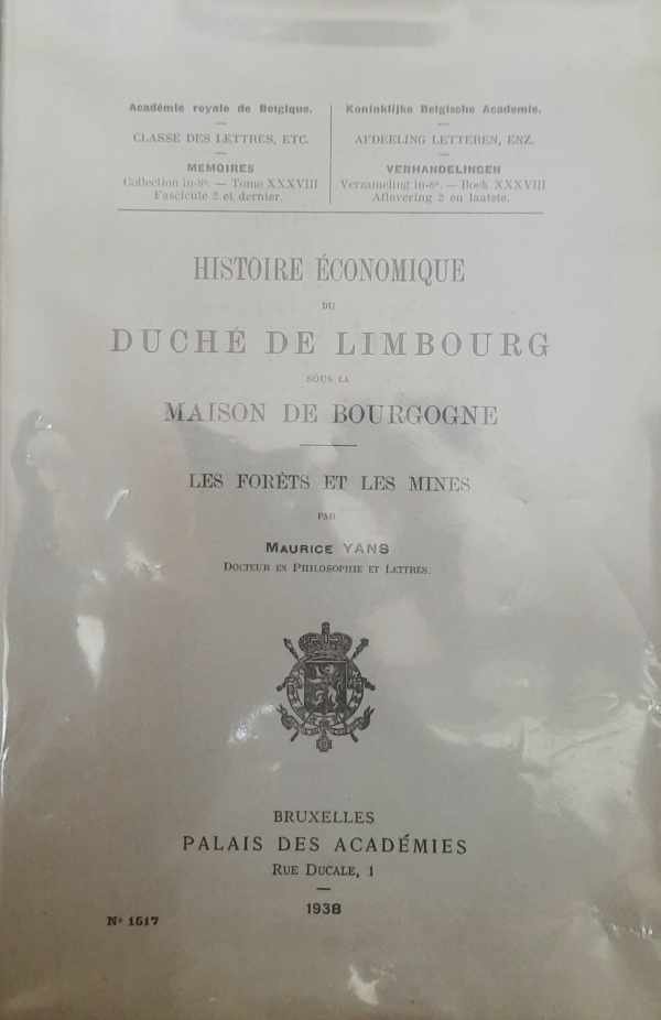 YANS Maurice - Histoire Economique du Duché de Limbourg sous la Maison de Bourgogne. Les Forêts et les Mines