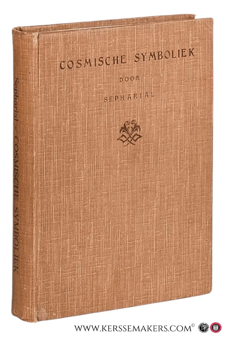 Sepharial. - Cosmische Symboliek. Een bespreking en verklaring van enkele verborgen en duistere punten in de kunst der kabbalisten, de geheimnissen van geluid, vorm en getal, en de grondbeginselen van de cosmische symboliek.