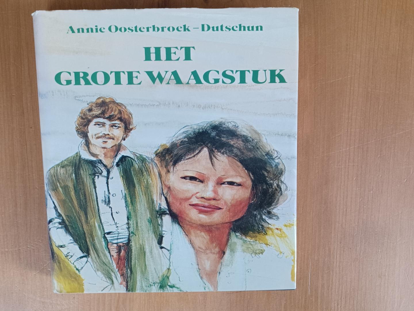 Oosterbroek Dutschun, Annie - Het grote waagstuk