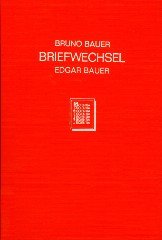 Bauer, Bruno & Edgar Bauer. - Briefwechsel während der Jahre 1839-42 aus Bonn und Berlin.