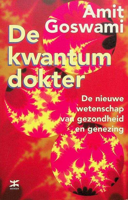 Goswami, Amit - De kwantumdokter. De nieuwe wetenschap van gezondheid en genezing