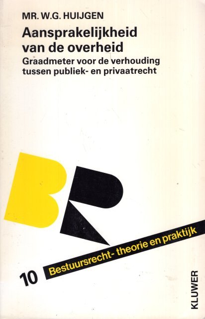 Huijgen, W.G. - Aansprakelijkheid van de overheid : Graadmeter voor de verhouding tussen publiek- en privaatrecht.