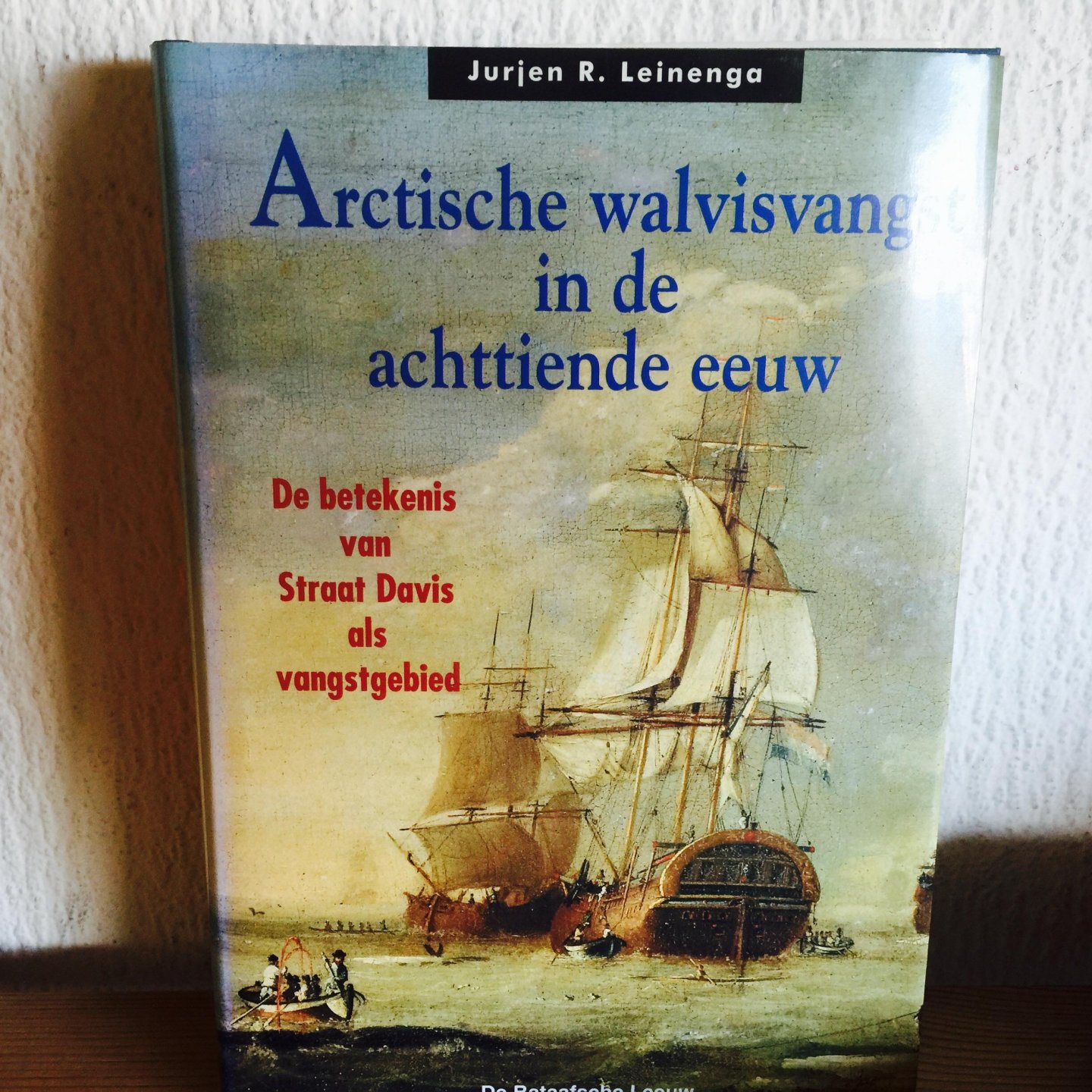 Leinenga, J.R. - Arctische walvisvangst in de achttiende eeuw / druk 1