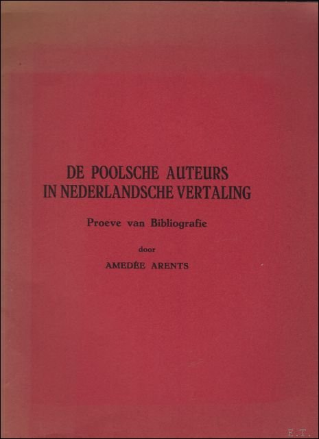 ARENTS, Amedee; - DE POOLSCHE AUTEURS IN NEDERLANDSCHE VERTALING. PROEVE VAN BIBLIOGRAFIE,