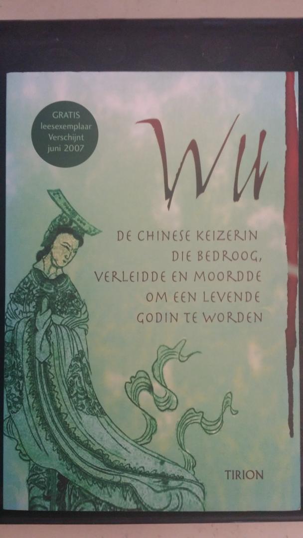 Clements, Jonathan - Wu, de Chinese keizerin die bedroog, verleidde en moordde om een levende godin te worden