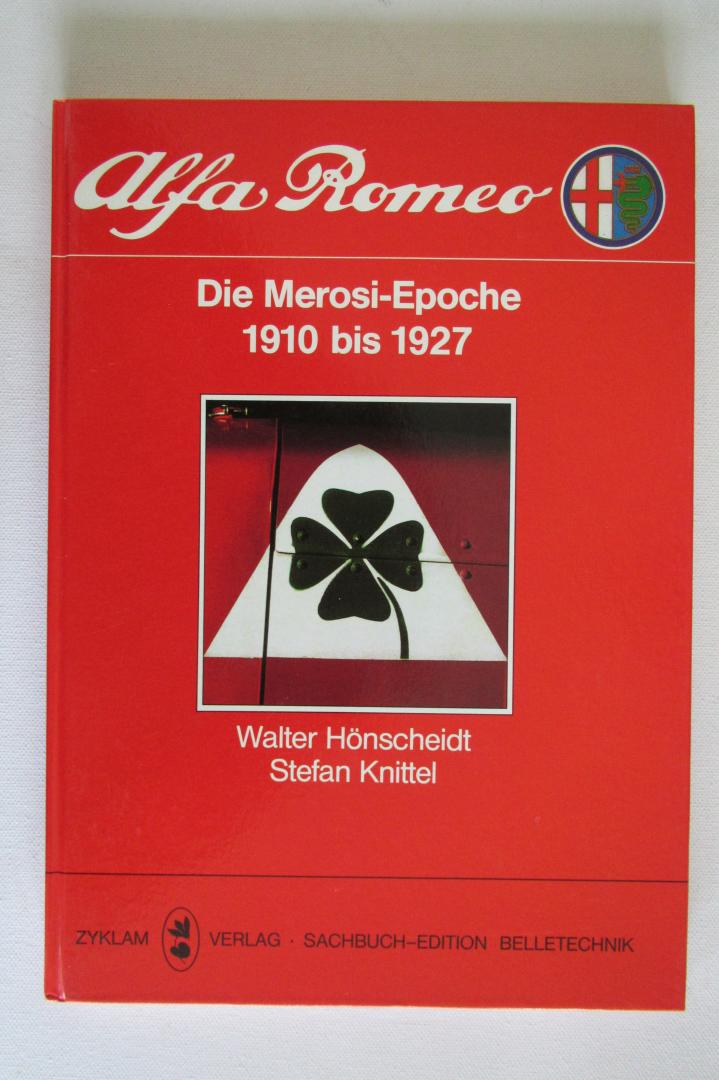 Walter Honscheidt en Stefan Knittel - Alfa Romeo  Die Merosi-Epoche 1910 bis 1927