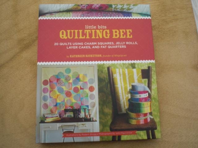 Kathreen Ricketson - Little Bits Quilting Bee / 20 Quilts Using Charm Packs, Jelly Rolls, Layer Cakes, and Fat Quarters