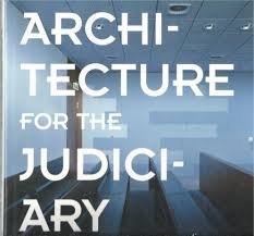 HUISMANN, Jaap e.a. - Architecture for the judiciary
