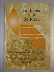 N., N. - In dienst van de Kerk --- 75 jaar Vereniging van Kerkvoogdijen in de Nederlandse Hervormde Kerk 1920-1995