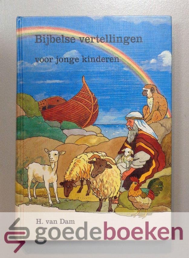 Dam, H. van - Bijbelse vertellingen voor jonge kinderen, deel 1