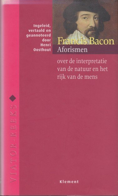 Bacon, Francis - Aforismen over de interpretatie van de natuur en het rijk van de mens.