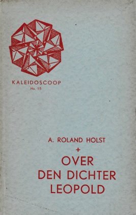 Roland Holst, A. - Over den dichter Leopold