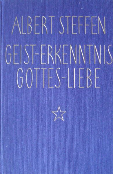 Steffen, Albert - Geist-Erkenntnis Gottes-Liebe