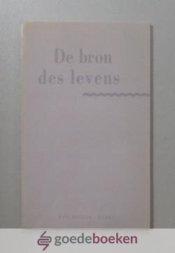 Kohlbrugge, Dr. H.F. - De bron des levens --- Drie Schriftuitleggingen. Vertaling door ds. D. van Heyst
