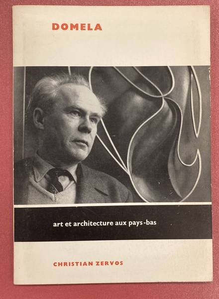 DOMELA - CHRISTIAN ZERVOS. - Domela. Arte plastico y arquitectura en Holanda.
