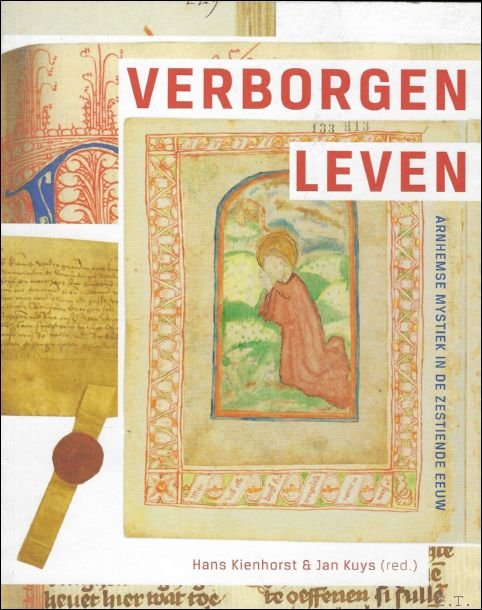KIENHORST, Hans;  Jan Kuys, - Verborgen leven arnhemse mystiek in de zestiende eeuw