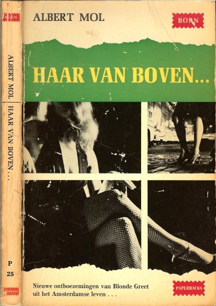 Mol, Albert  .. Omslagontwerp Alex Jagtenberg foto's  en Lemaire Wennink - Haar van boven ... Nieuwe ontboezemingen van Blonde Greet uit het Amsterdamse leven..