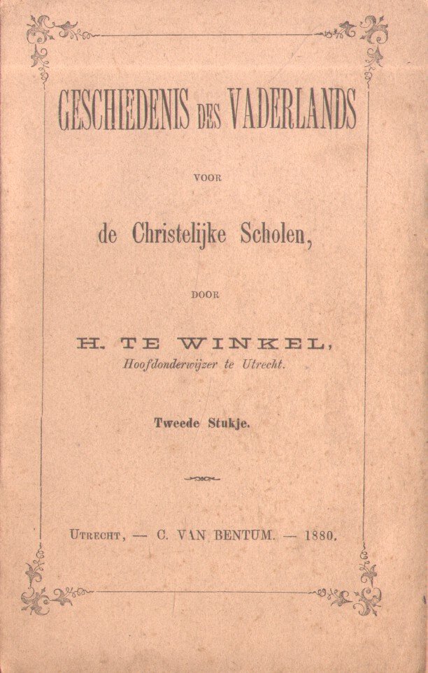 Winkel, H. te - Geschiedenis des Vaderlands voor de Christelijke Scholen (Tweede stukje)
