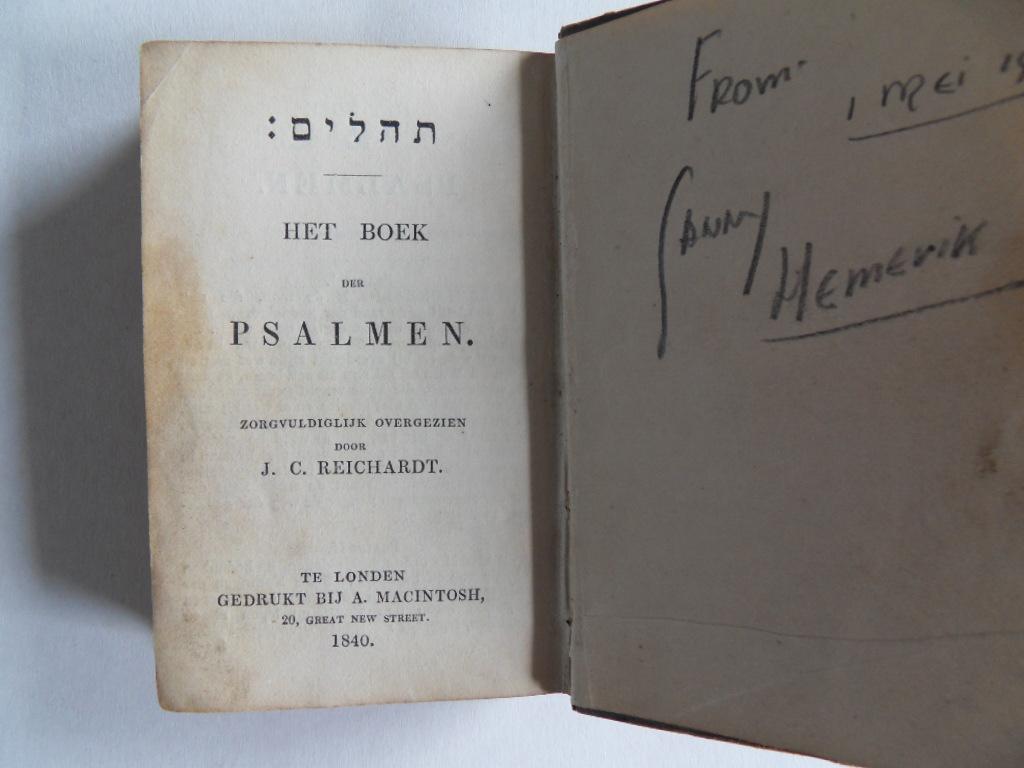 Reichardt, J.C. [ Zorgvuldig overgezien door ]. - Het Boek der Psalmen. [ tegenover de Nederlandse tekst staat de tekst in het Hebreeuws ].