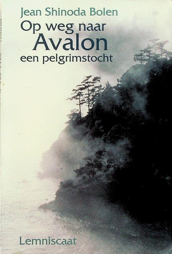 Bolen, Jean Shinoda - Op weg naar Avalon. Een pelgrimstocht