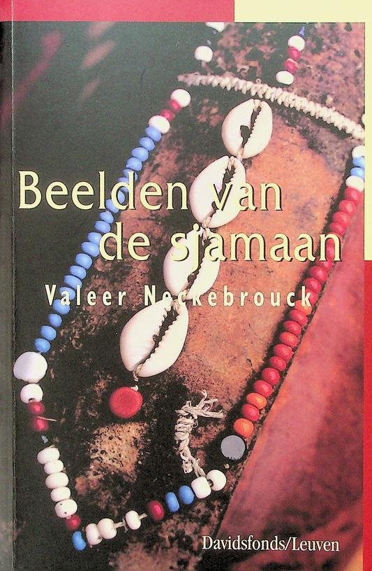 Neckebrouck, Valeer - Beelden van de sjamaan. Een inleiding tot de studie van het sjamanisme