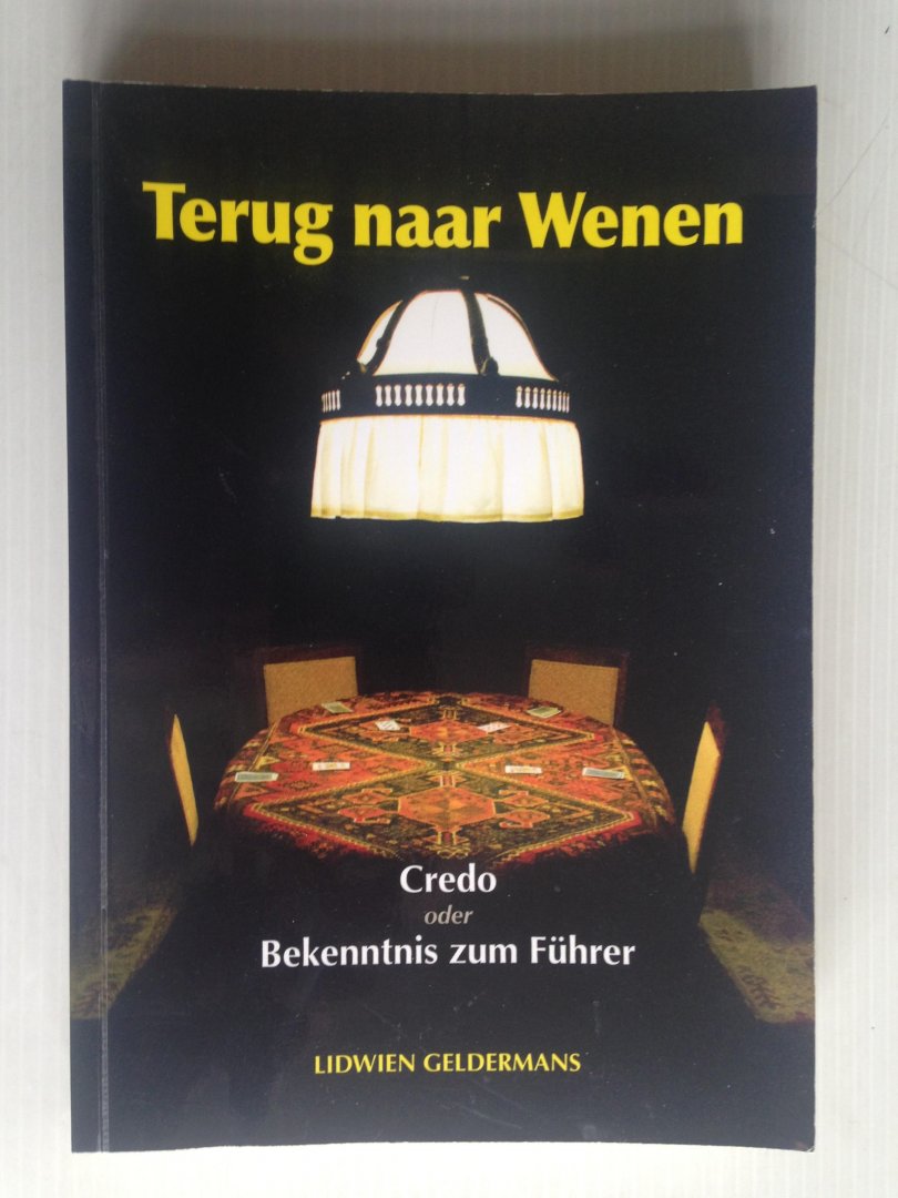 Geldermans, Lidwien - Terug naar Wenen, Credo oder Bekentniss zum Fhrer