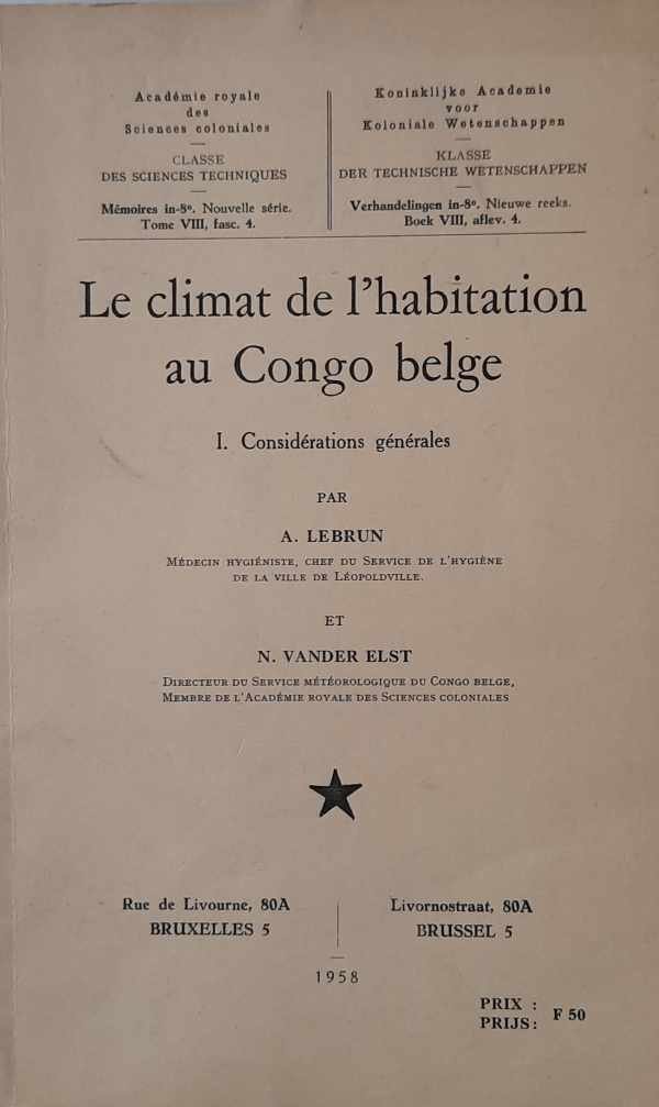 LEBRUN A., VANDER ELST N. - Le climat de l'habitation au Congo Belge. Considérations générales.