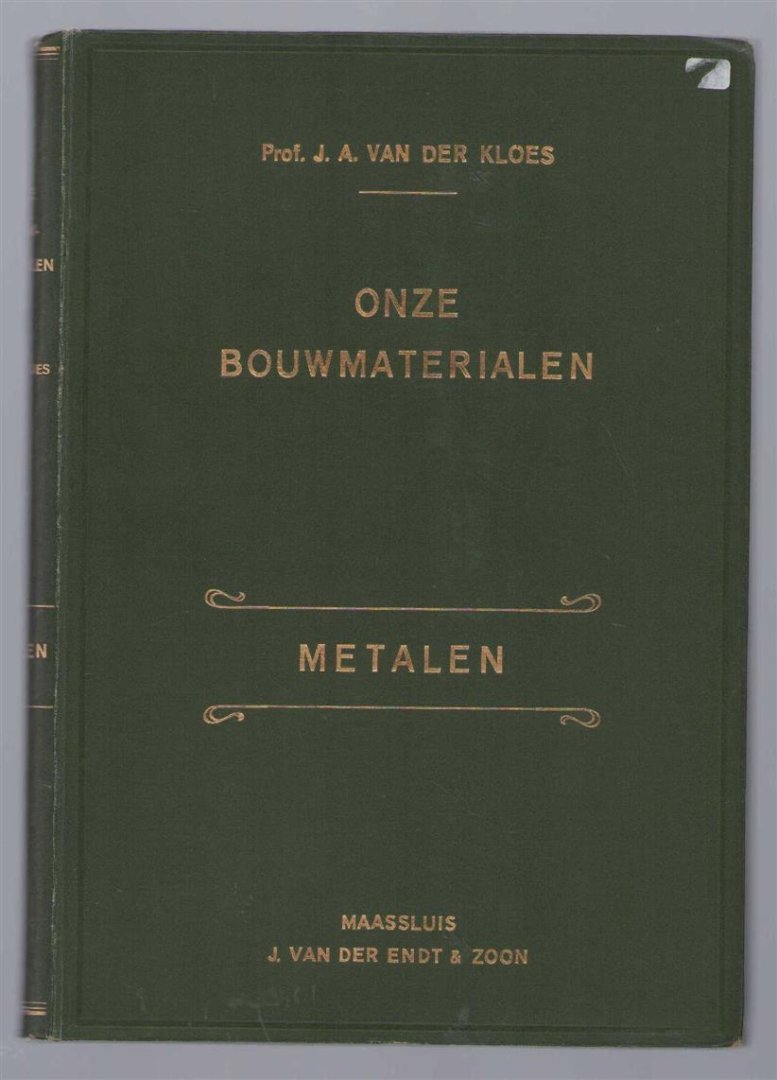 Kloes, J.A. van der - Onze bouwmaterialen - Metalen