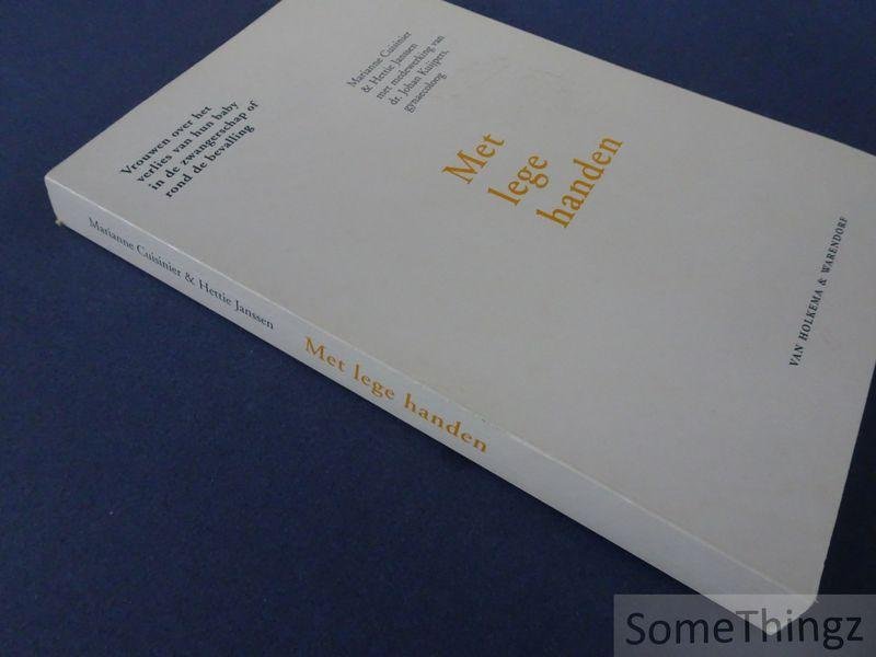 M.C.J. Cuisinier, Hettie Janssen, Johan Kuijpers (medew.). - Met lege handen vrouwen over het verlies van hun baby in de zwangerschap of rond de bevalling.