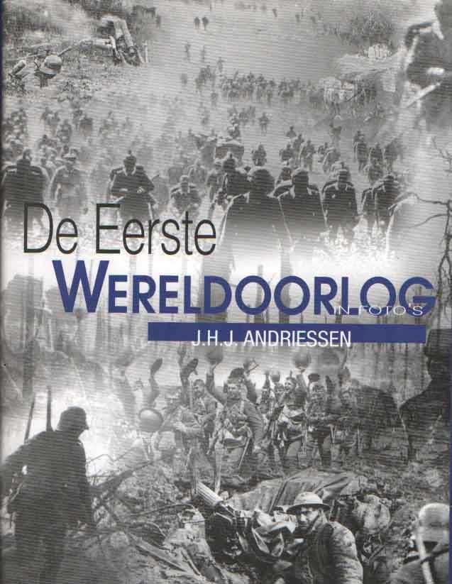 Andriessen, J.H.J. - De Eerste Wereldoorlog in foto's