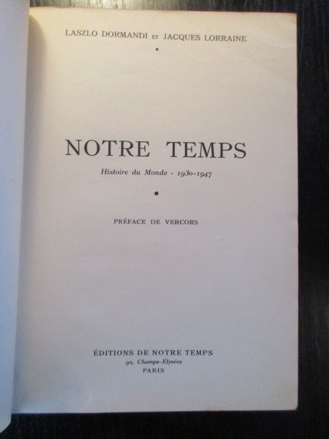 Laszlo Dormandi, Jacques Lorraine - Notre Temps. Histoire du Monde 1930-1947. Préface de Vercors
