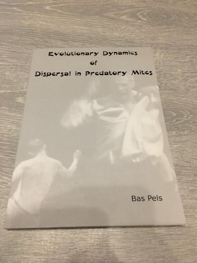Pels, B.S.H. - Evolutionary dynamics of dispersal in predatory mites / druk 1