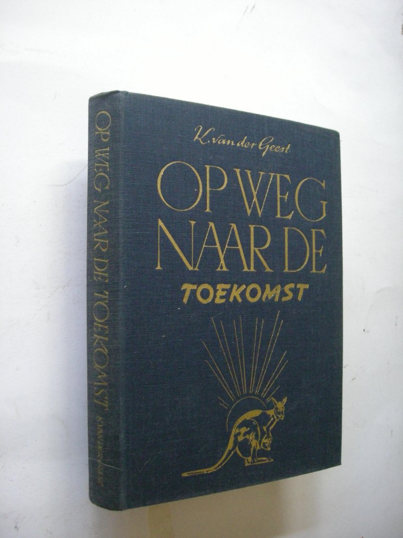 Geest, K. van der - Op weg naar de toekomst