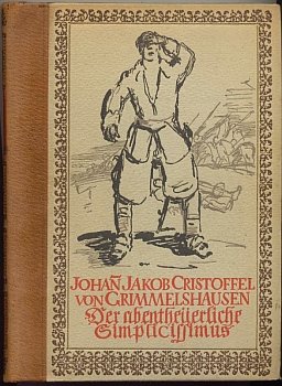 GRIMMELSHAUSEN, J.J.C. von - Der abentheuerliche Simplicissimus. Der Roman des dreissigjährigen Krieges. Bearbeitet und eingeleitet von Hans W. Fischer. Mit vielen Zeichnungen von Hans Sauerbruch. (SIGNIERT von Sauerbruch und Fischer).