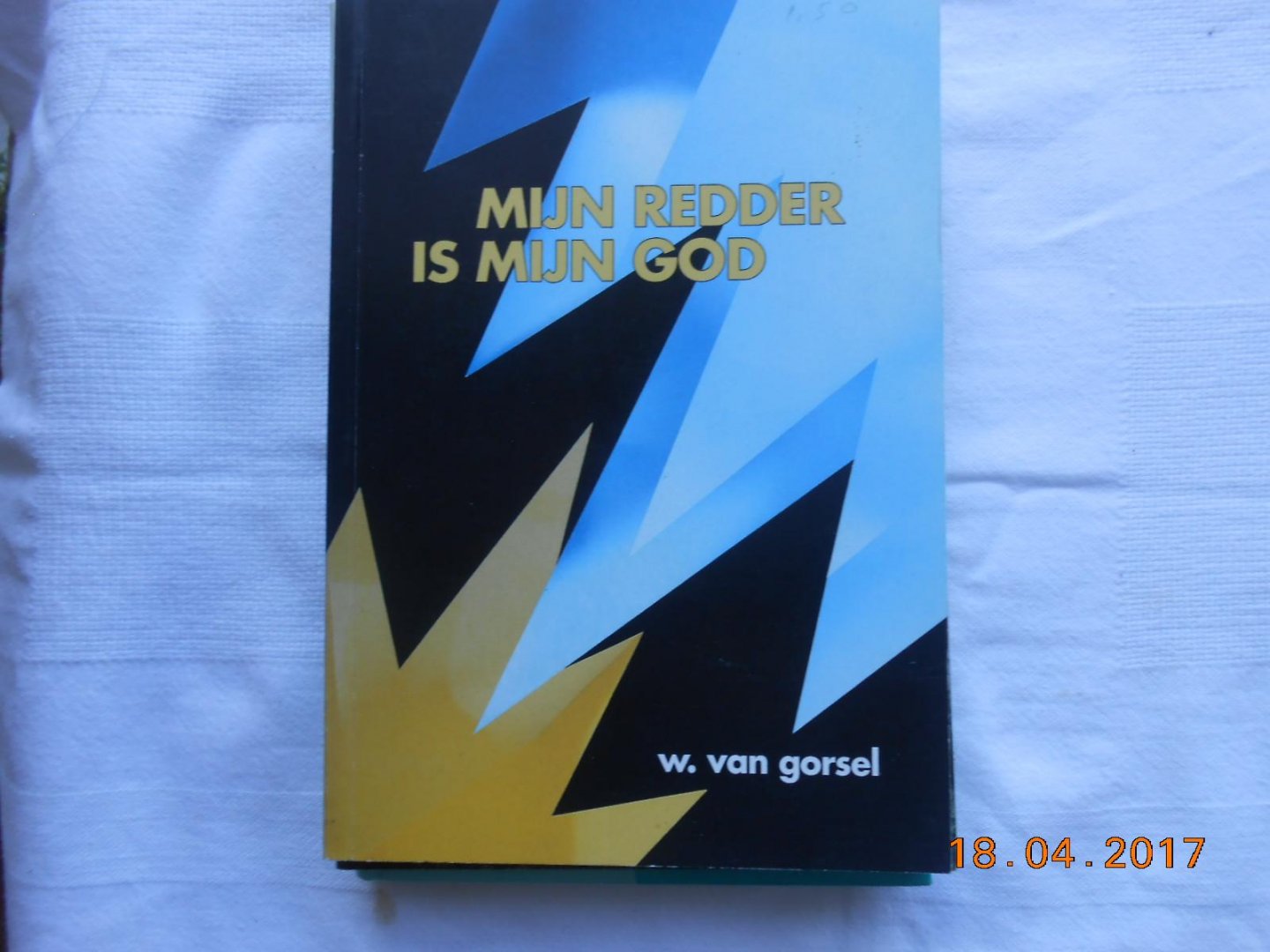 Gorsel, W. van - Leven in Zijn dienst en 4 andere zie foto