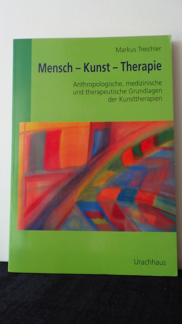 Treichler, Markus, - Mensch-Kunst-Therapie.
