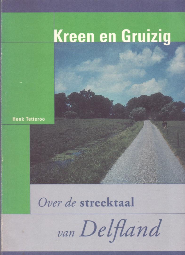 Tetteroo, Henk (ds1206) - Kreen en Gruizig. Over de streektaal van Delfland