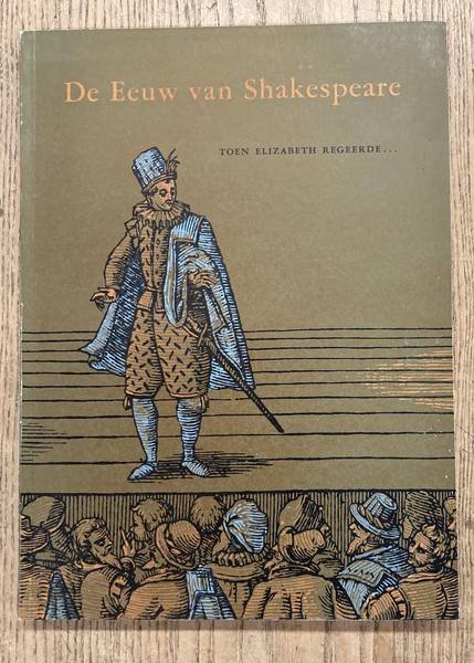 SHAKESPEARE, WILLIAM. - De Eeuw van Shakespeare. Toen Elizabeth regeerde.