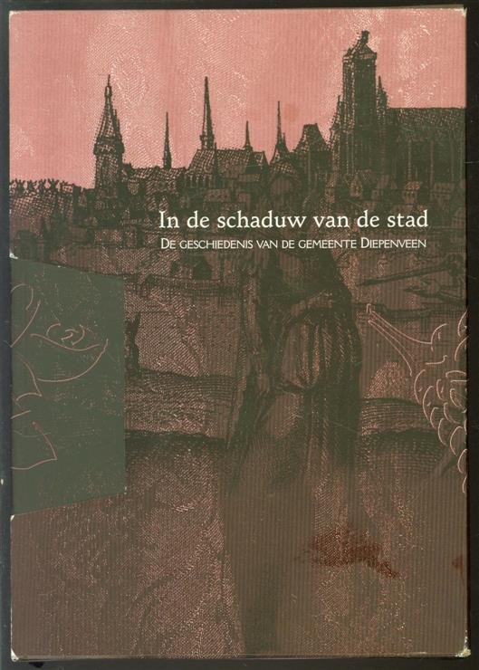 Gemeente Diepenveen, Stichting IJsselacademie, Kampen - In de schaduw van de stad : de geschiedenis van de gemeente Diepenveen
