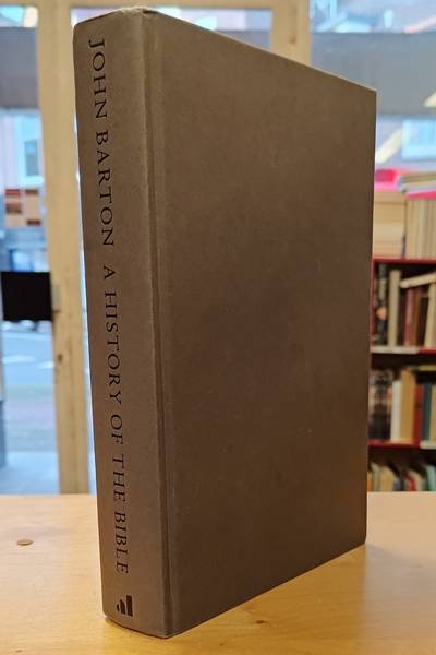BARTON, JOHN. - A History of the Bible:.The Book and Its Faiths.