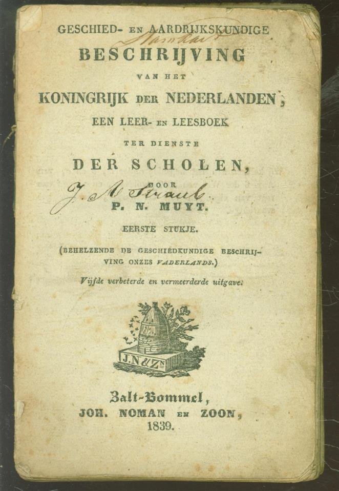 PN Muyt - Geschied- en aardrijkskundige beschrijving van het Koningrijk der Nederlanden : een leer- en leesboek ten dienste der scholen