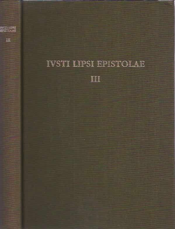Lipsius, Justus. - Ivsti Lipsi Epistolae Pars III: 1588-1590.