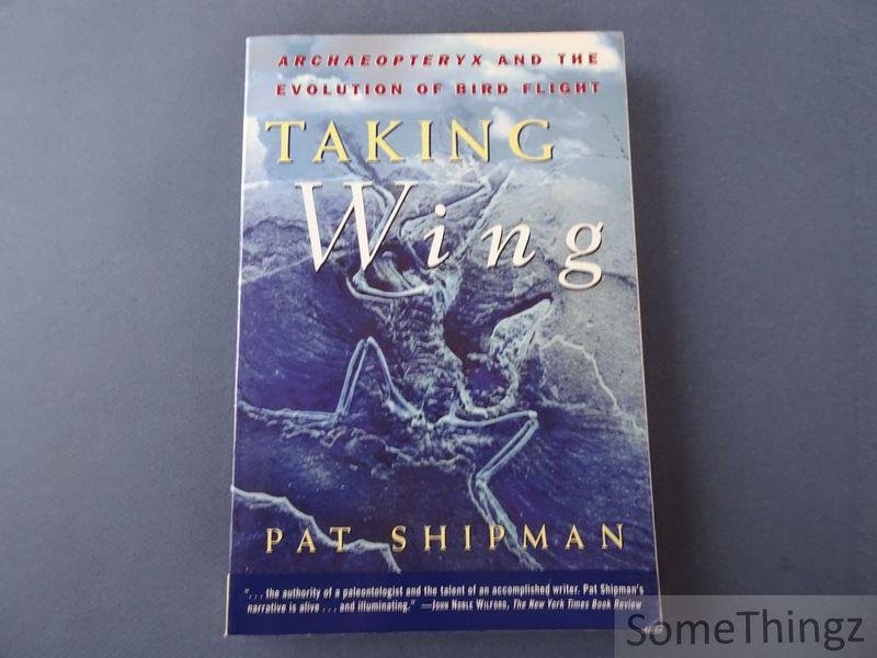 Shipman, Pat. - Taking wing : Archaeopteryx and the evolution of bird flight.