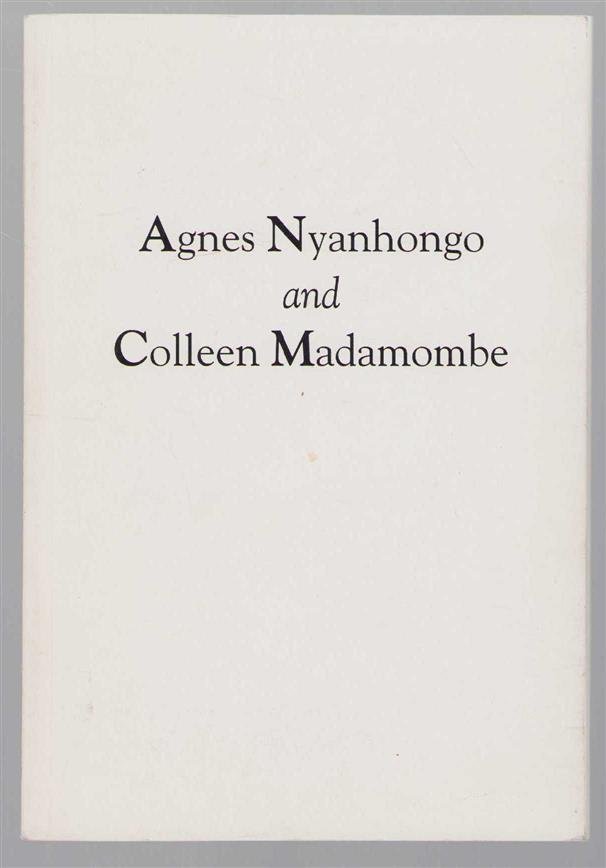 Joceline Mawdsley - Agnes Nyanhongo and Colleen Madamombe : an exhibition of sculpture spanning a twelve year association with Chapungu Sculpture Park, Harare : a touring exhibition : launch venue, 9th December 1995-17th March 1996, Imba Yematombo Exhibiiton Aren...