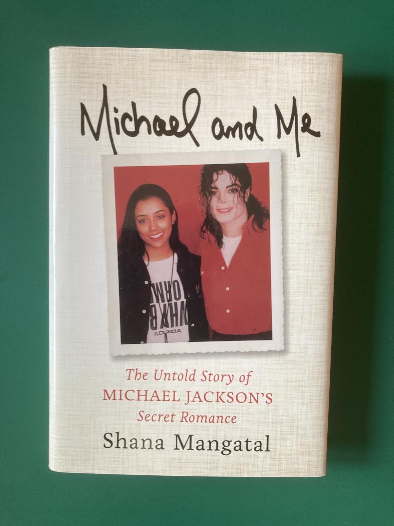 Mangatal, Shana - Michael and Me / The Untold Story of Michael Jackson's Secret Romance