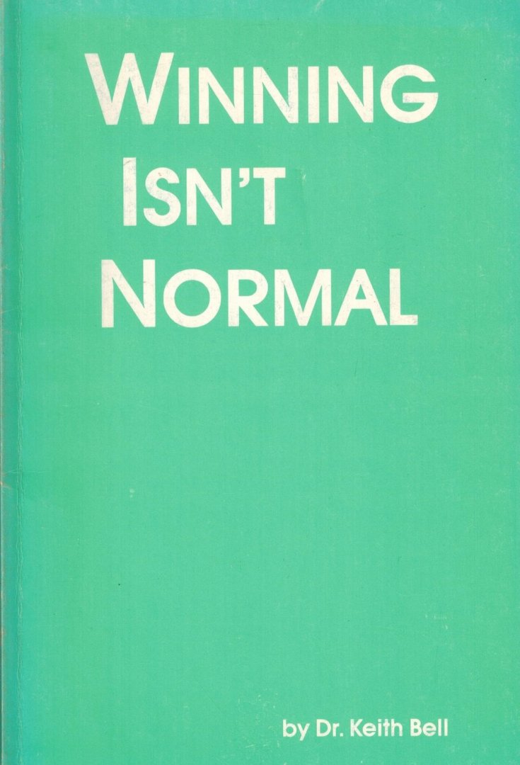 Dr. Keith Bell - Winning isn't normal