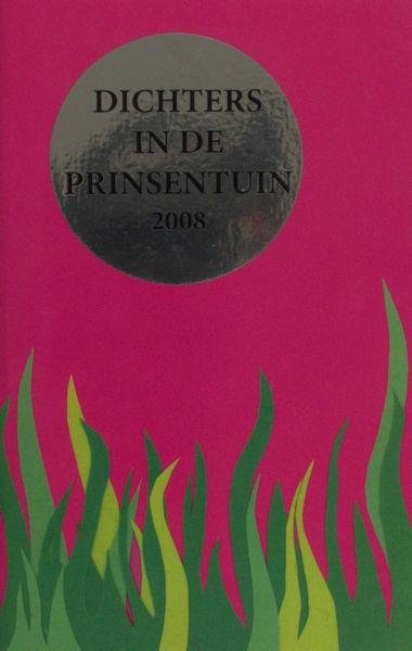 Claus, Anneke (voorwoord). - Dichters in de Prinsentuin 2008.