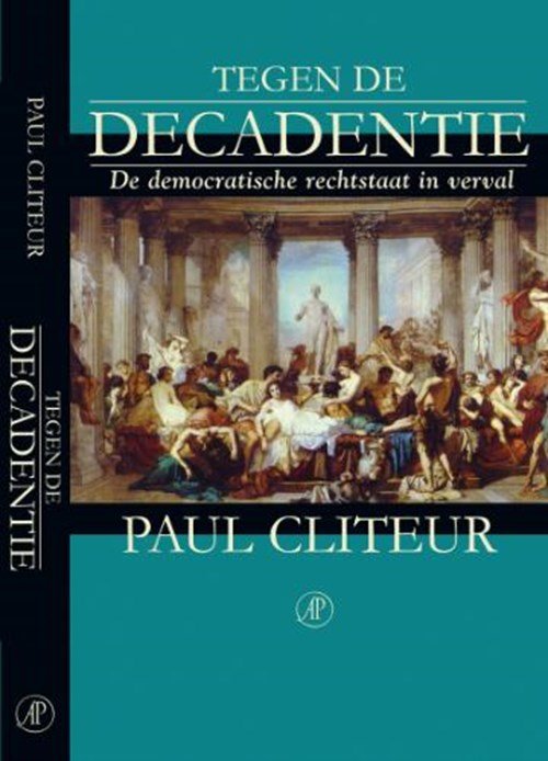 P. Cliteur - Tegen de decadentie