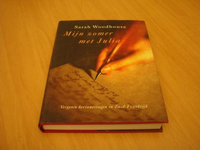 Woodhouse, Sarah - Mijn zomer met Julia - Vergeten herinneringen in Zuid-Frankrijk