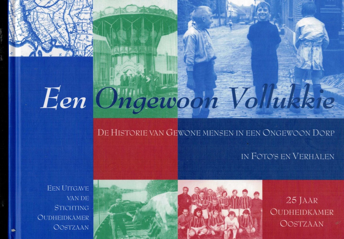 Muijs, Ger / Veenman, Rob - Een Ongewoon Vollukkie. De historie van gewone mensen in een ongewoon dorp. [Oostzaan]